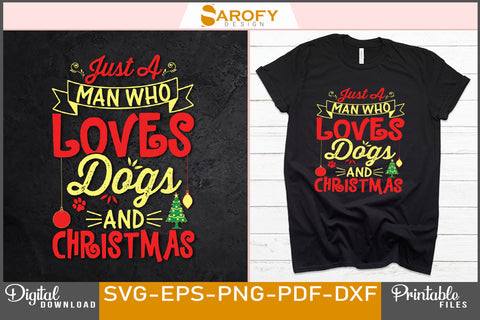 Just A Man Who Loves Dogs And Christmas SVG File SVG Sarofydesign 