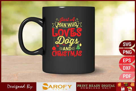 Just A Man Who Loves Dogs And Christmas SVG File SVG Sarofydesign 