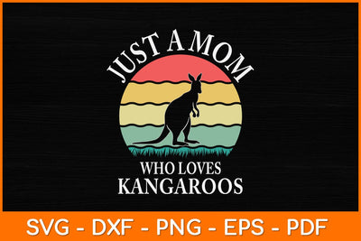 Just A Mom Who Loves Kangaroos Svg Cut File | Kangaroos Svg SVG artprintfile 