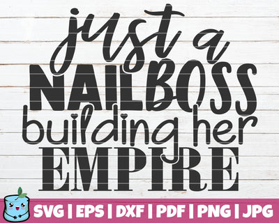 Just A Nail Boss Building Her Empire SVG MintyMarshmallows 