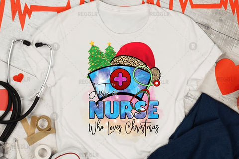 Just a nurse who loves christmas SVG Sublimation Regulrcrative 
