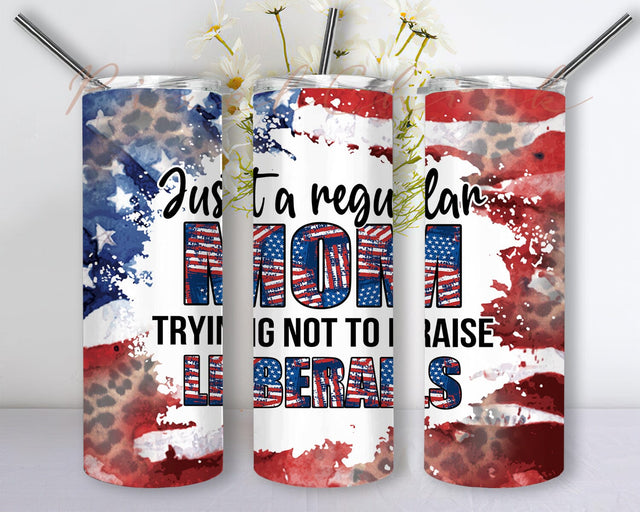 Just A Regular Mom Trying Not To Raise Liberals 20oz Skinny Tumbler, Leopard American Flag, Republican Democrat Liberal Conservative Political Mama USA Sublimation PixelChick 