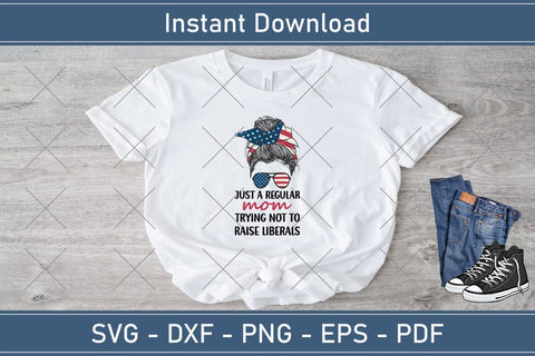 Just A Regular Mom Trying Not To Raise Liberals Mothers Day Svg Design SVG Debashish Barman 