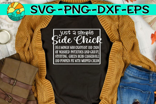 Just A Simple Side Chick - Thanksgiving - Cross -SVG - DXF - EPS - PNG SVG On the Beach Boutique 