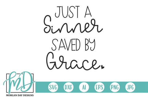 Just A Sinner Saved By Grace SVG Morgan Day Designs 