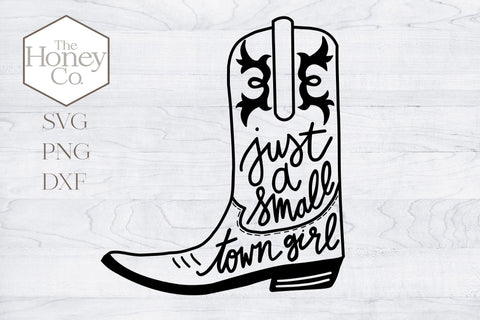 Just a Small Town Girl Cowboy Boot SVG SVG The Honey Company 