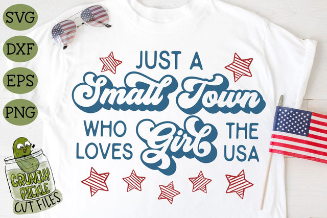 Just a Small Town Girl Patriotic SVG Cut File SVG Crunchy Pickle 