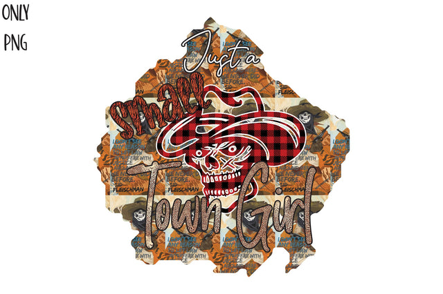 Just a Small Town Girl Sublimation PNG Sublimation Jagonath Roy 