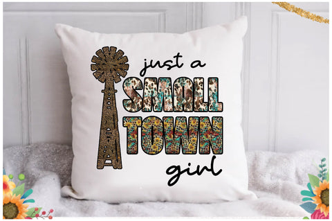 Just a Small Town Girl Sublimation Sublimation Jagonath Roy 