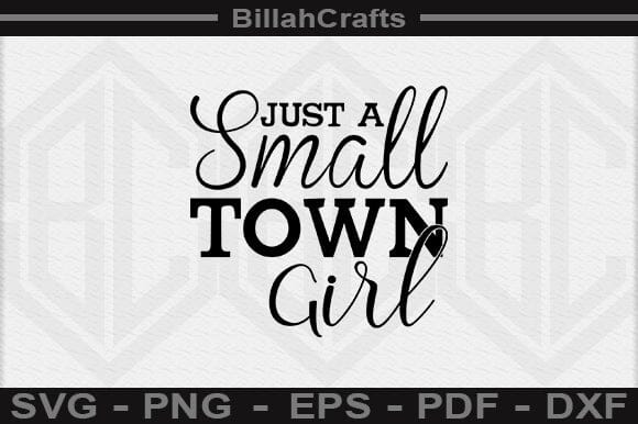 Just A Small Town Girl SVG File SVG BillahCrafts 