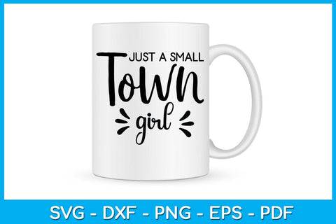 Just A Small Town Girl SVG PNG PDF Cut File SVG Creativedesigntee 