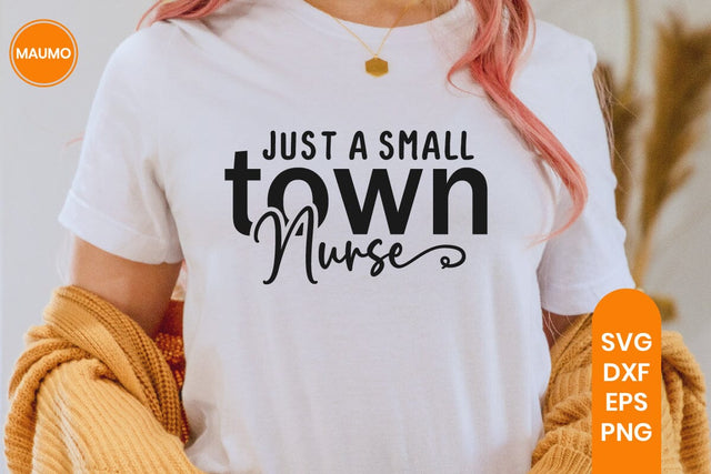 Just a Small Town Nurse Svg Quote SVG Maumo Designs 
