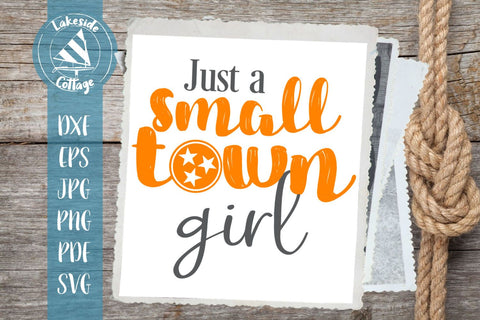 Just a Small Town TN Girl SVG Lakeside Cottage Arts 
