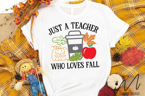 Just a Teacher Who Loves Fall svg, fall day teacher svg, Autumn teacher svg, teacher t shirt svg SVG Isabella Machell 