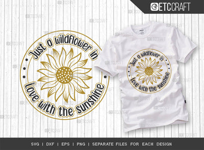 Just A Wildflower In Love SVG Cut File, Flower svg, Floral Svg, Summer Svg, Sunflower Svg, Sunflower Quotes, ETC T00307 SVG ETC Craft 