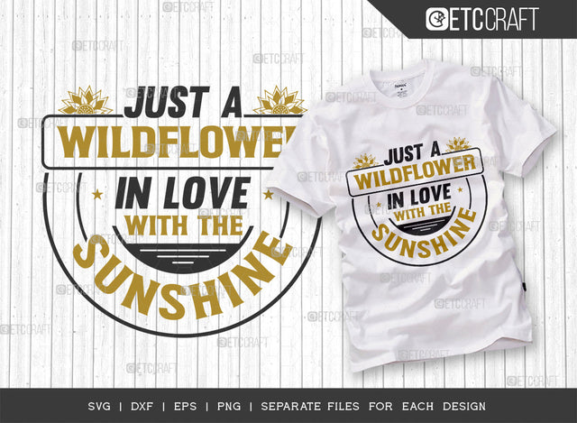 Just A Wildflower In Love SVG Cut File, Flower svg, Floral Svg, Summer Svg, Sunflower Svg, Sunflower Quotes, ETC T00307 SVG ETC Craft 