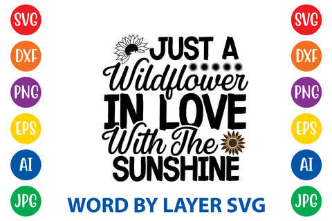 Just A Wildflower In Love With The Sunshine, Sunflowers SVG Cut File SVG Rafiqul20606 