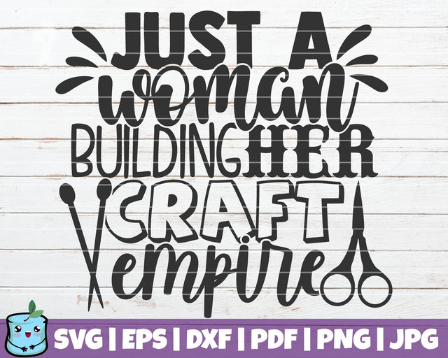 Just A Woman Building Her Craft Empire SVG MintyMarshmallows 