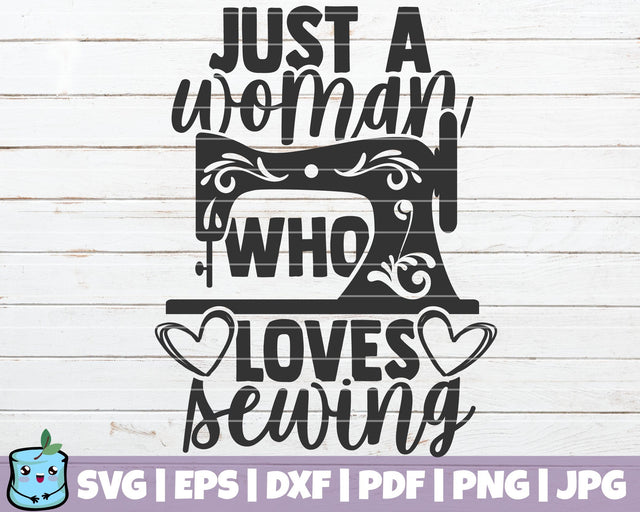 Just A Woman Who Loves Sewing SVG MintyMarshmallows 