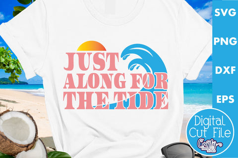 Just Along For The Tide | Beach Svg SVG Crafty Mama Studios 
