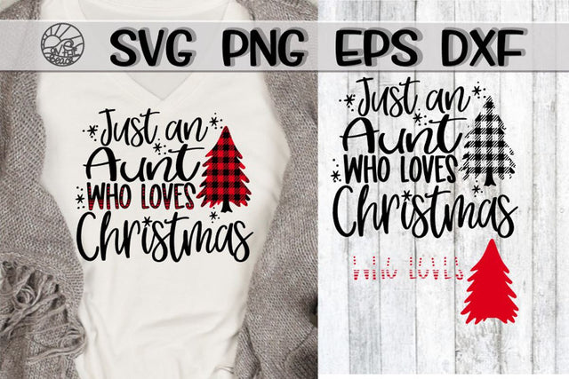 Just An Aunt Who Loves Christmas -SVG - DXF - EPS - PNG SVG On the Beach Boutique 