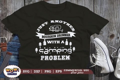 Just another bourbon drinker with camping problem svg, Camping svg, RV svg, Dxf, Png SVG Wowsvgstudio 