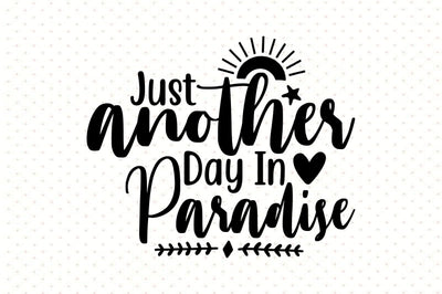 Just Another Day In Paradise SVG orpitasn 