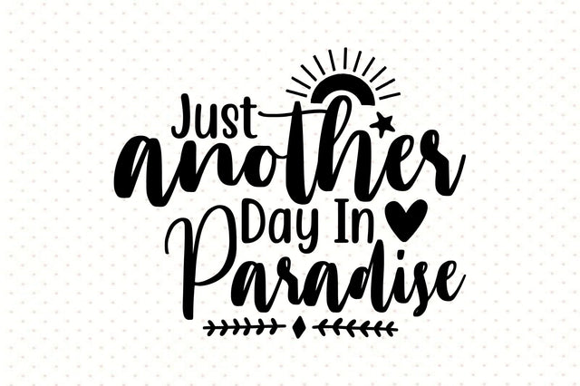 Just Another Day In Paradise SVG orpitasn 