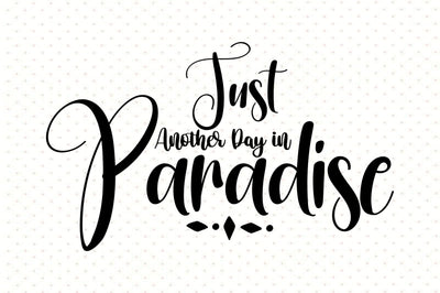Just Another Day in Paradise svg SVG orpitasn 