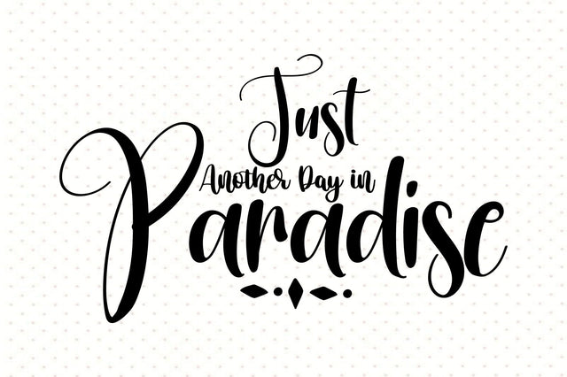 Just Another Day in Paradise svg SVG orpitasn 