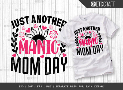 Just Another Manic Mom Day SVG Cut File | Mom Svg | Mother's Day Svg | Mom Life Svg | Mama Svg | Tshirt Design SVG ETC Craft 