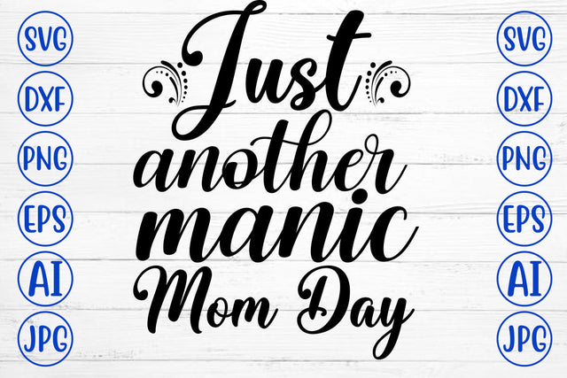Just Another Manic Mom Day SVG Cut File SVG Syaman 