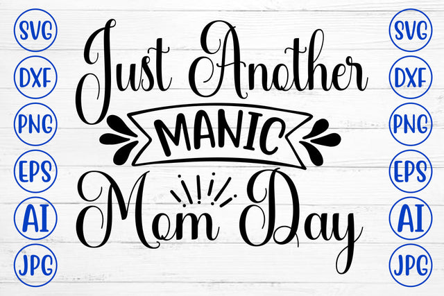 Just Another Manic Mom Day SVG Cut File SVG Syaman 