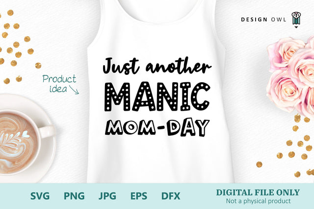 Just Another Manic Mom-Day - SVG file SVG Design Owl 