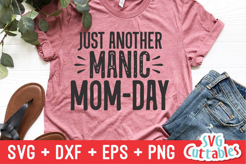 Just Another Manic Mom Day svg - Mom Cut File - svg - dxf - eps - png - Mom svg - Mothers Day - Silhouette - Cricut - Digital File SVG Svg Cuttables 