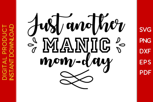 Just Another Manic Mom Day SVG PNG PDF Cut File SVG Creativedesigntee 