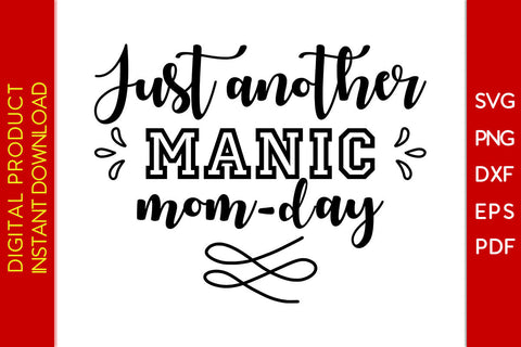Just Another Manic Mom Day SVG PNG PDF Cut File SVG Creativedesigntee 