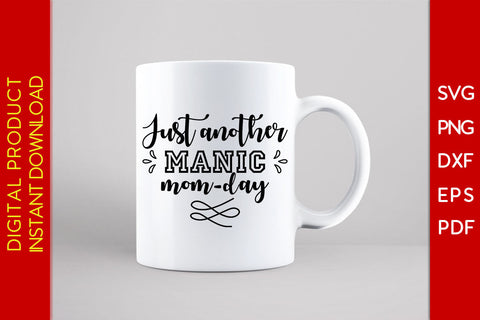 Just Another Manic Mom Day SVG PNG PDF Cut File SVG Creativedesigntee 