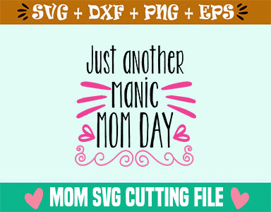 Just another manic Mom Day SVG SVG Studio 