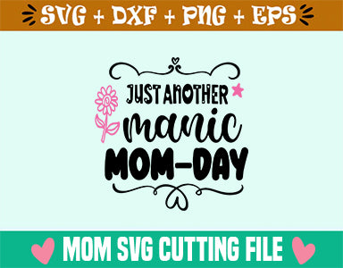 Just another manic Mom-Day SVG SVG Studio 