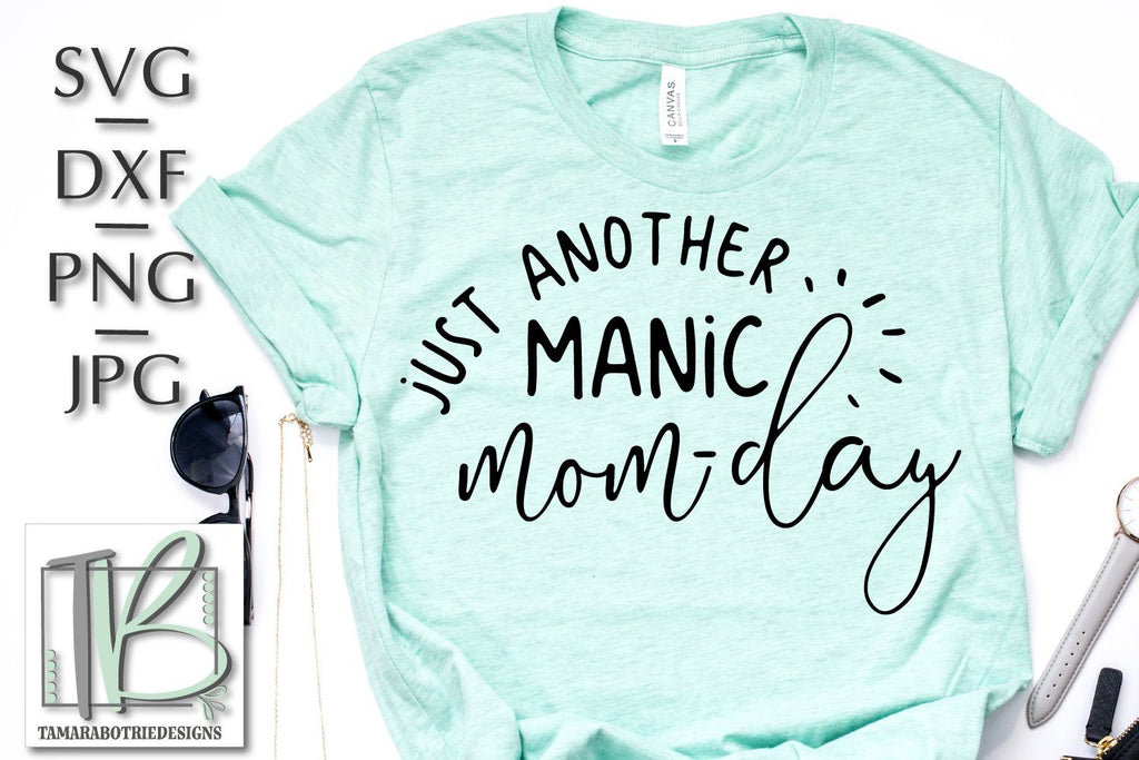 Just Another Manic Mom Day SVG - So Fontsy