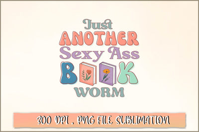 Just another sexy ass bookworm Sublimation SVG Shetara Begum 