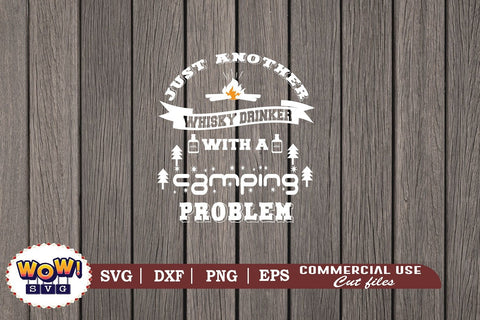 Just another whisky drinker with camping problem svg, Camping svg, RV svg, Dxf, Png SVG Wowsvgstudio 