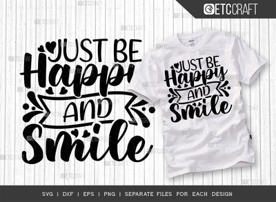 Just Be Happy And Smile SVG Cut File | Happiness Svg | Motivational Speech Svg | Inspirational Quotes | ETC T00028 SVG ETC Craft 