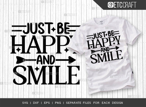 Just Be Happy And Smile SVG Cut File | Just Be Happy Bundle | Motivational Speech Svg | Inspirational Quotes | ETC T00028 SVG ETC Craft 