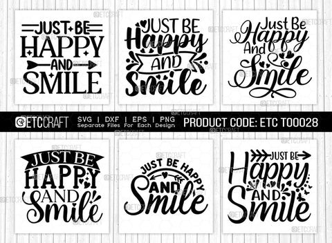 Just Be Happy And Smile SVG Cut File | Just Be Happy Bundle | Motivational Speech Svg | Inspirational Quotes | ETC T00028 SVG ETC Craft 