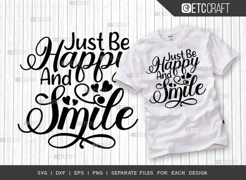 Just Be Happy And Smile SVG Cut File | Just Be Happy Bundle | Motivational Speech Svg | Inspirational Quotes | ETC T00028 SVG ETC Craft 