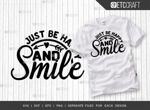 Just Be Happy And Smile SVG Cut File | Just Be Happy Bundle | Motivational Speech Svg | Inspirational Quotes | ETC T00028 SVG ETC Craft 