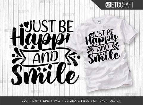 Just Be Happy And Smile SVG Cut File | Just Be Happy Bundle | Motivational Speech Svg | Inspirational Quotes | ETC T00028 SVG ETC Craft 