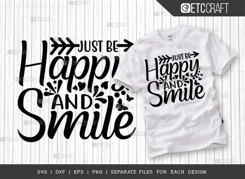 Just Be Happy And Smile SVG Cut File | Just Be Happy Bundle | Motivational Speech Svg | Inspirational Quotes | ETC T00028 SVG ETC Craft 